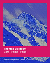 Thomas Seilnacht: Berg - Farbe - Form